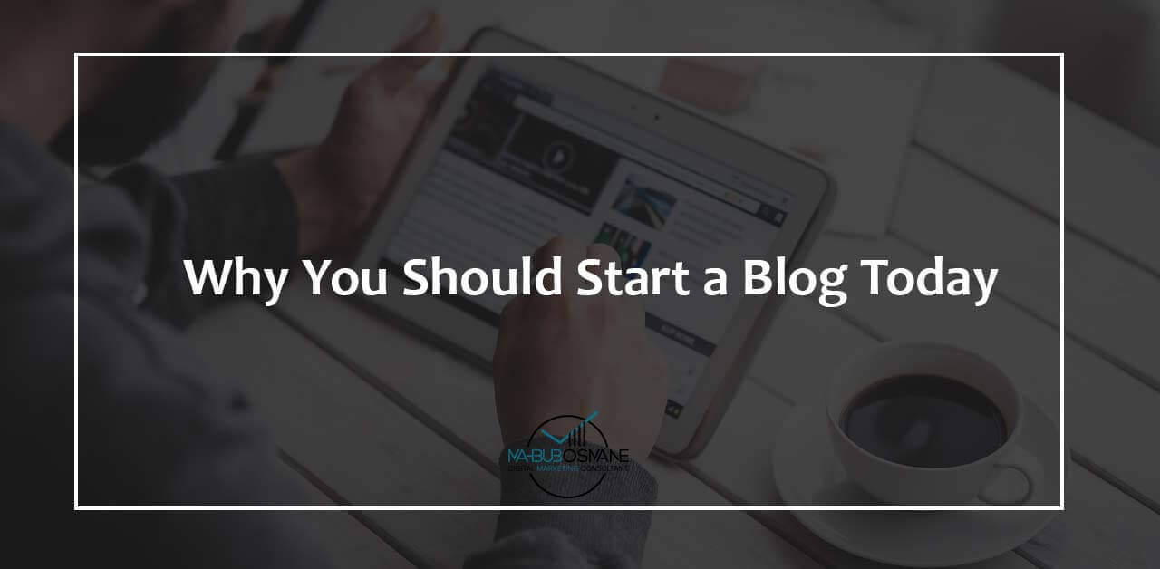 Why You Should Start a Blog Today