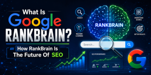 What Is Google Rankbrain? How Rankbrain Is The Future Of SEO