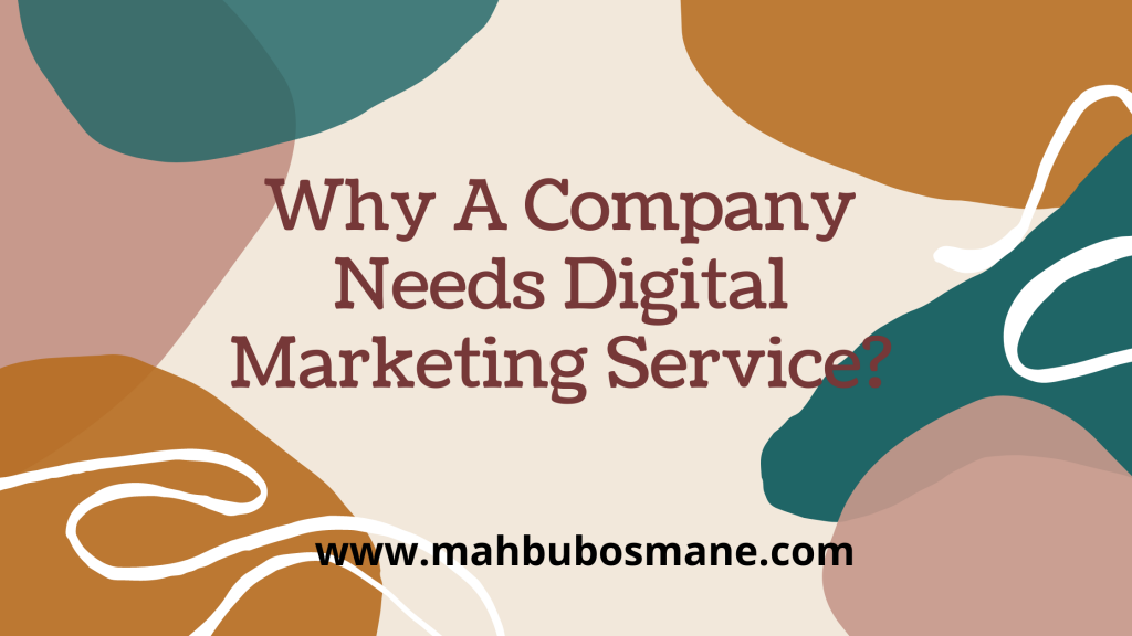 Why A Company Needs Digital Marketing Service