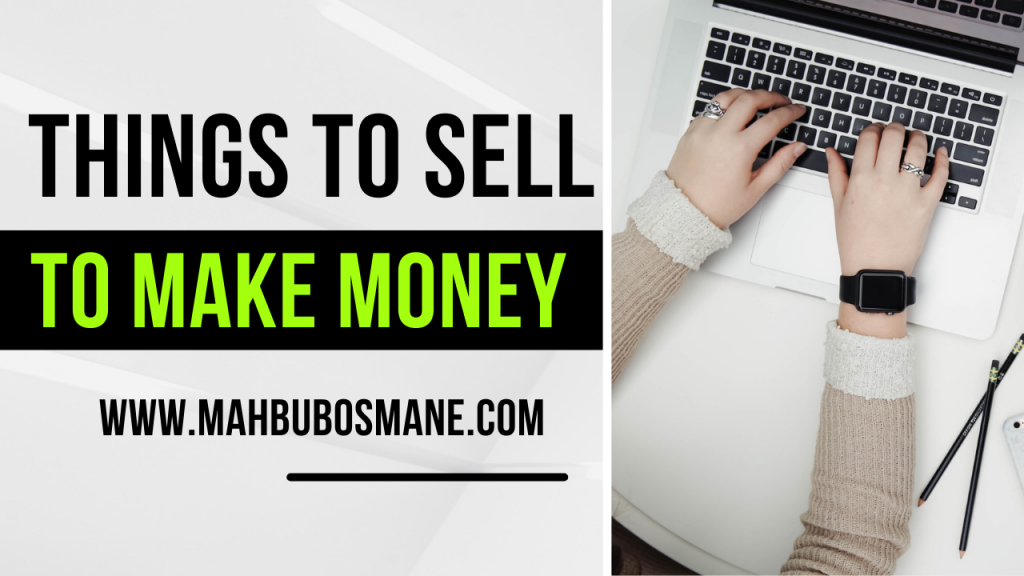 Things to sell to make money